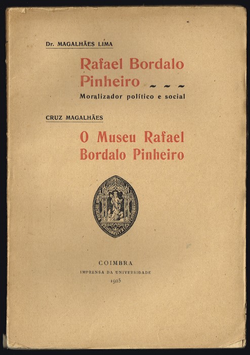 RAFAEL BORDALO PINHEIRO moralizador político e social / O MUSEU RAFAEL BORDALO PINHEIRO